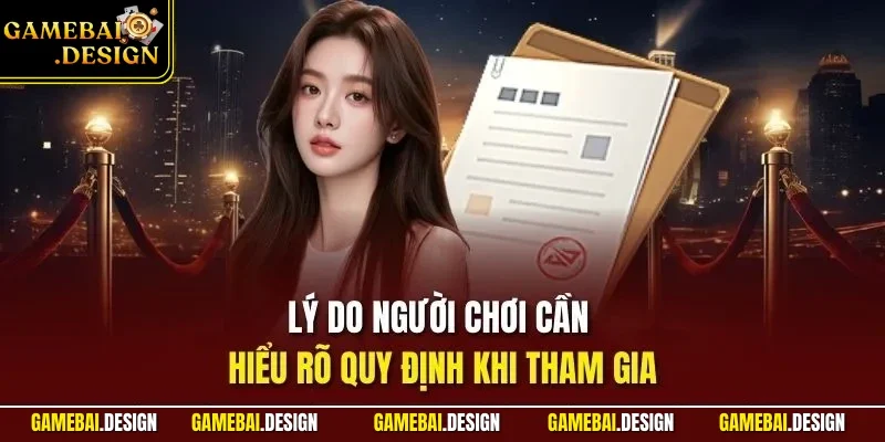 Điều khoản 1 Lý do người chơi cần hiểu rõ quy định khi tham gia