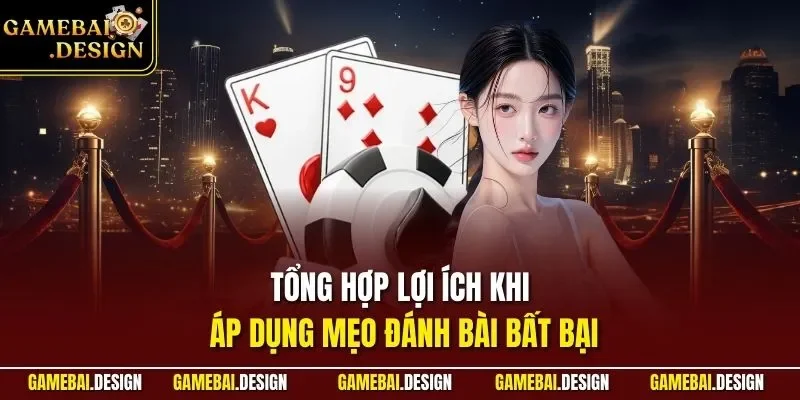 Kỹ Năng Đánh Bài Chắn| Bật Mí Top Tuyệt Chiêu Hiệu Quả Nhất 4 Tổng hợp lợi ích khi áp dụng mẹo đánh bài bất bại